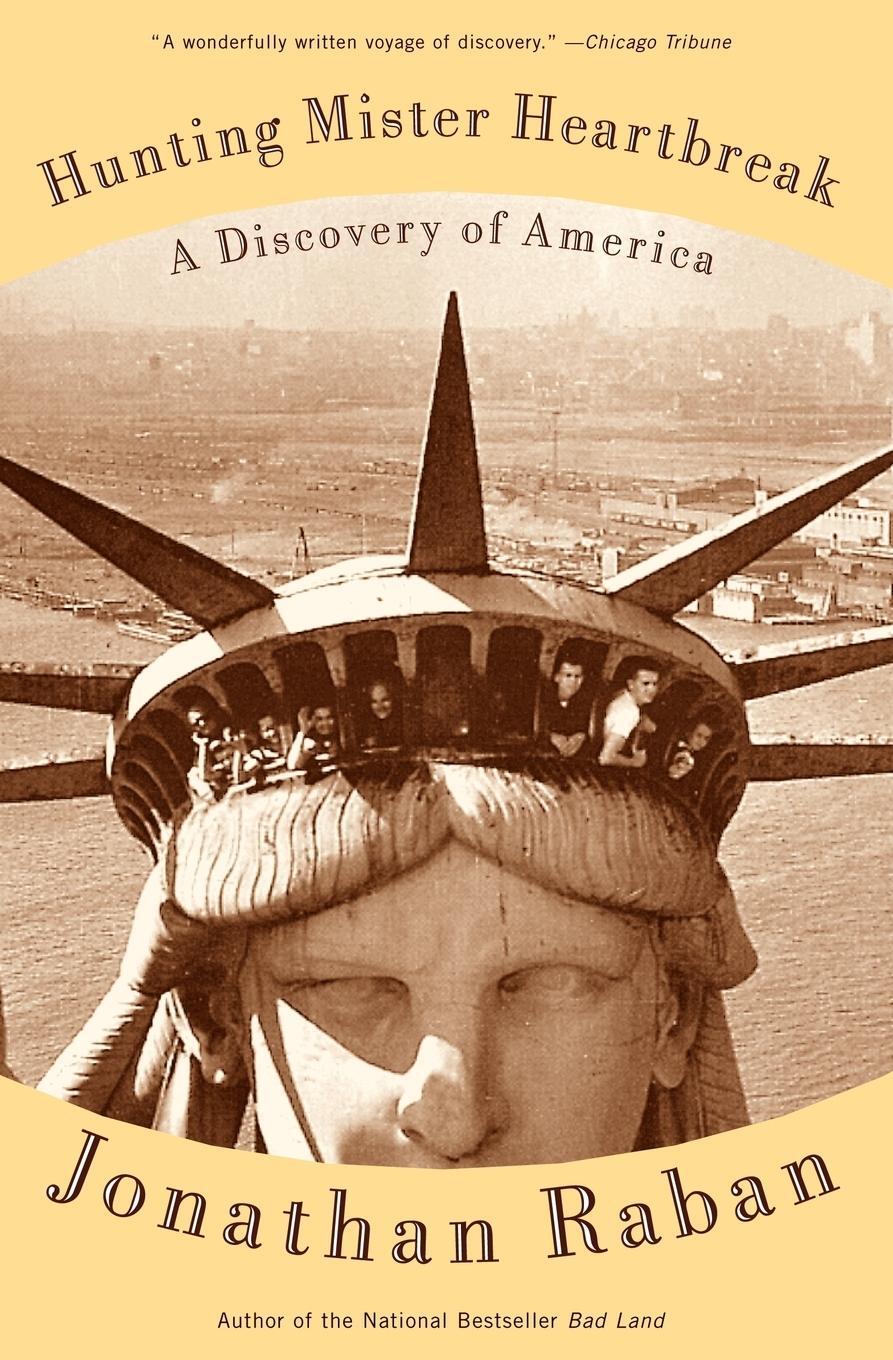 Cover: 9780375701016 | Hunting Mister Heartbreak | A Discovery of America | Jonathan Raban