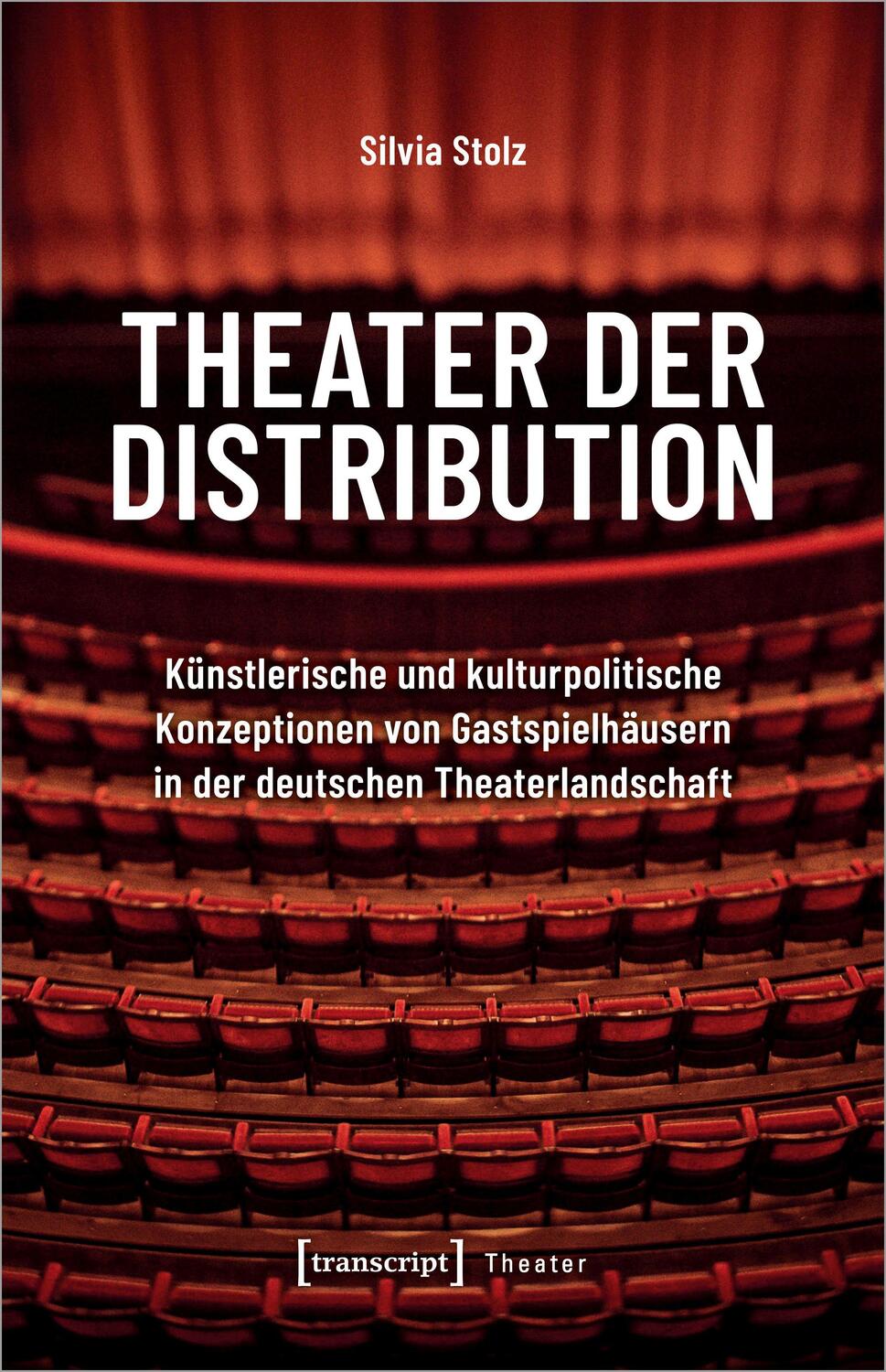 Cover: 9783837668360 | Theater der Distribution | Silvia Stolz | Taschenbuch | 492 S. | 2023