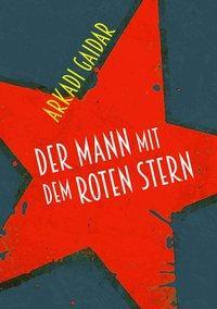 Cover: 9783880214514 | Der Mann mit dem roten Stern | Arkadi Gaidar | Taschenbuch | Deutsch