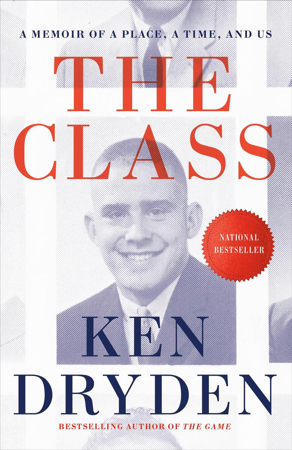 Cover: 9780771009259 | The Class | A Memoir of a Place, a Time, and Us | Ken Dryden | Buch