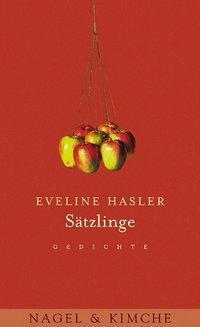 Cover: 9783312002658 | Sätzlinge | Gedichte | Eveline Hasler | Buch | 88 S. | Deutsch | 2000
