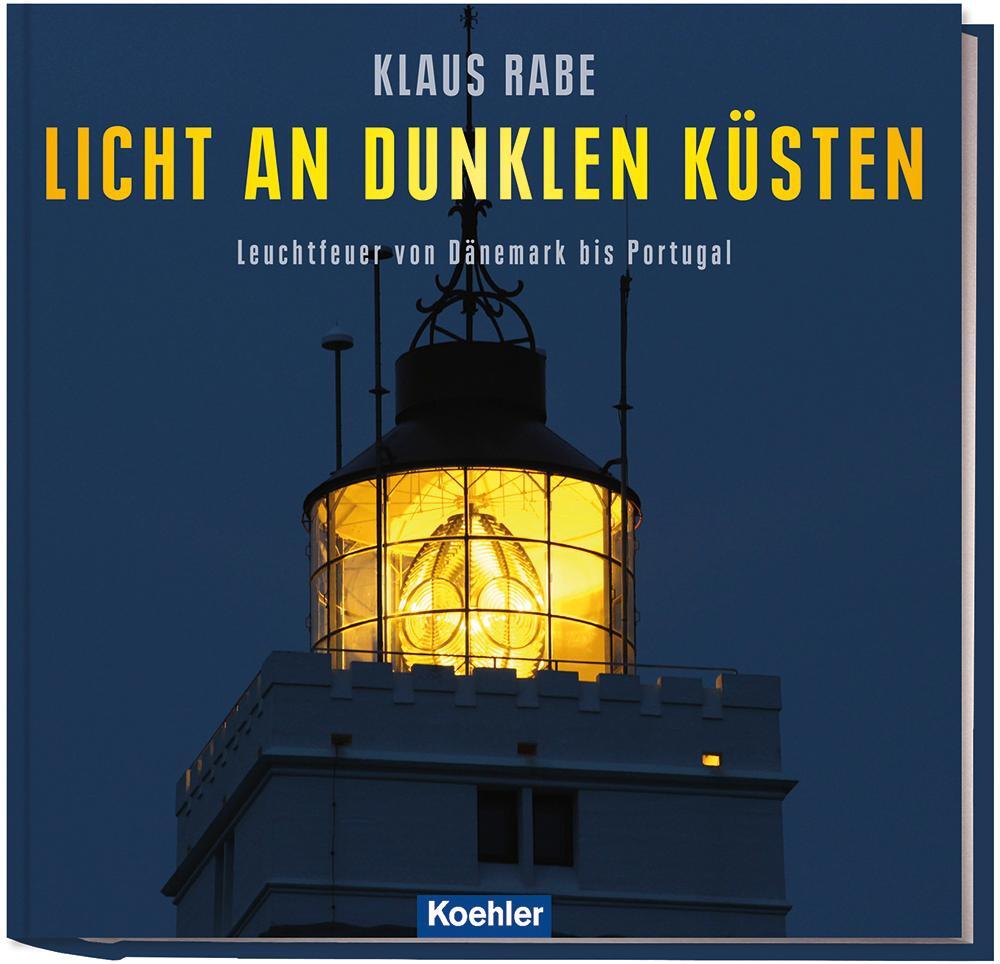 Cover: 9783782212533 | Licht an dunklen Küsten | Leuchtfeuer von Dänemark bis Portugal | Rabe