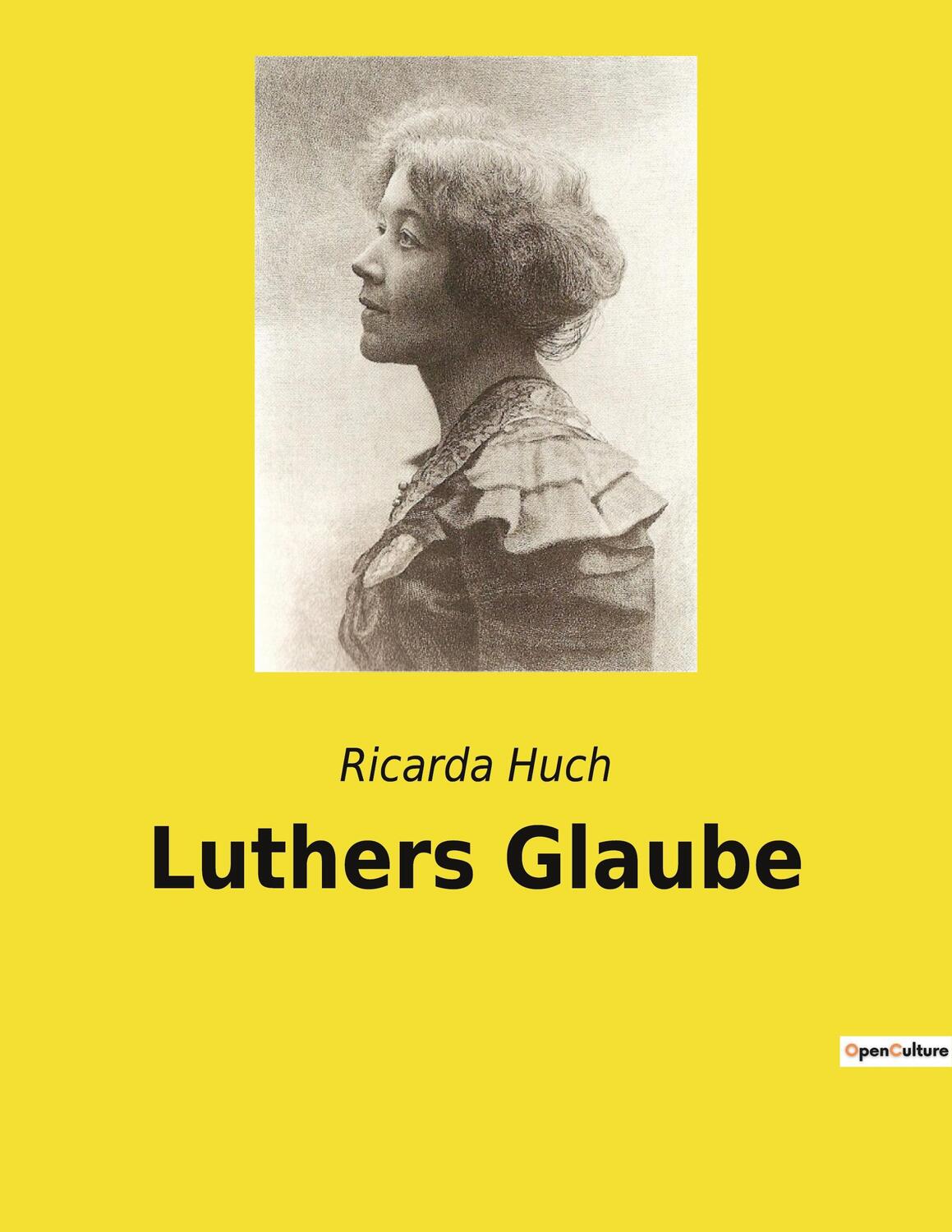 Cover: 9782385082994 | Luthers Glaube | Ricarda Huch | Taschenbuch | Paperback | 182 S.