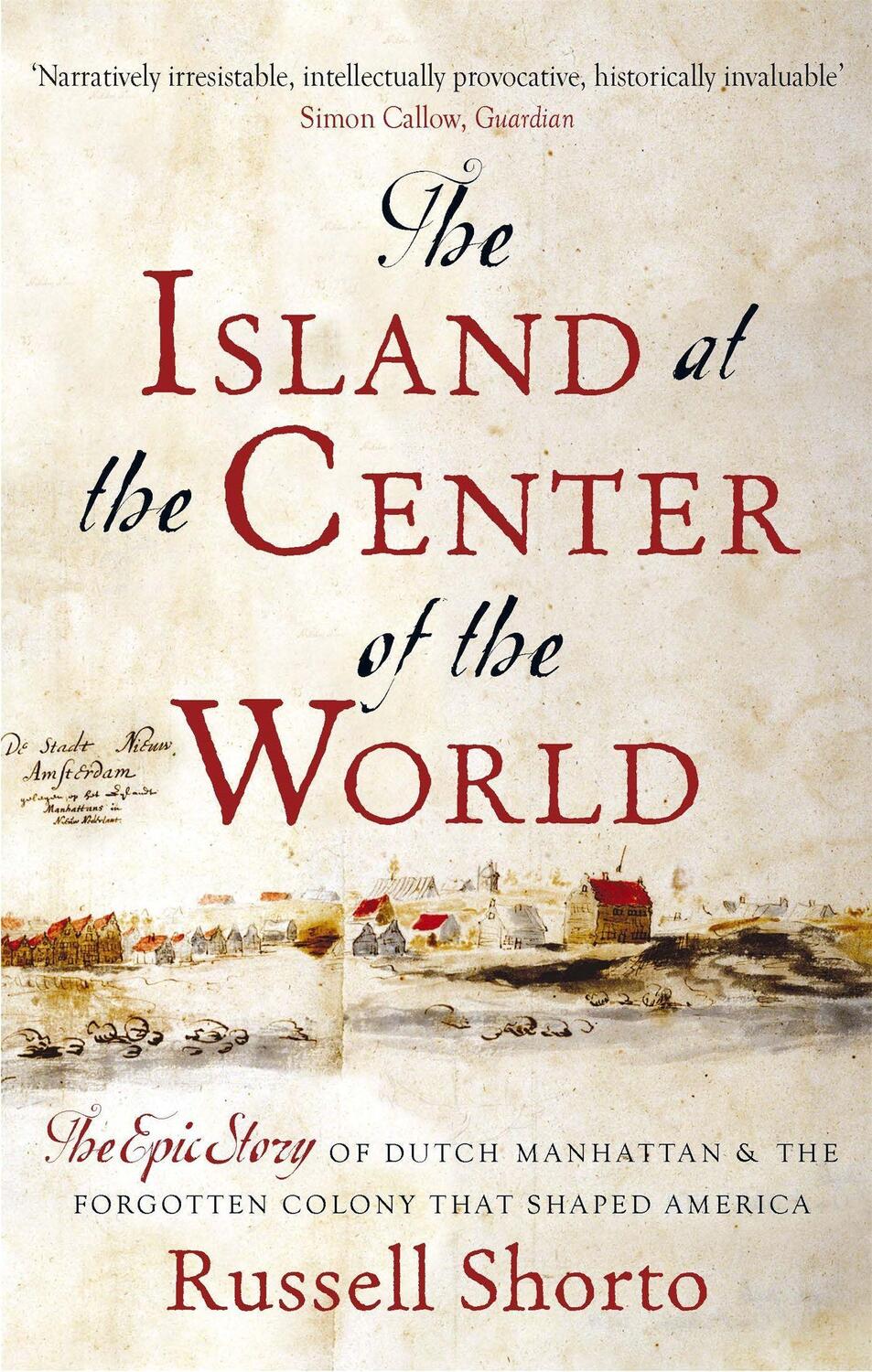 Cover: 9780349140209 | The Island at the Centre of the World | Russell Shorto | Taschenbuch