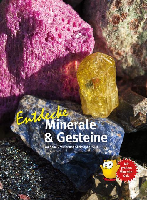 Cover: 9783866594067 | Entdecke Minerale und Gesteine | Marlene Dreizler (u. a.) | Buch