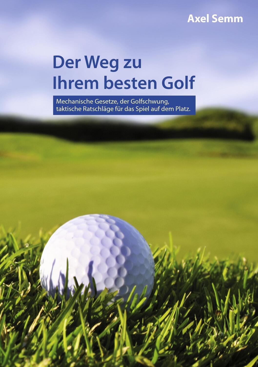 Cover: 9783831126705 | Der Weg zu Ihrem besten Golf | Axel Semm | Taschenbuch | Paperback
