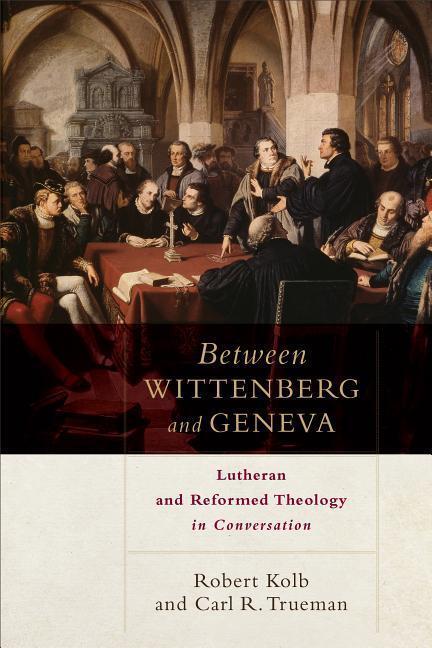 Cover: 9780801049811 | Between Wittenberg and Geneva - Lutheran and Reformed Theology in...