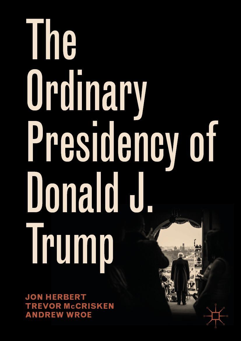 Cover: 9783030049423 | The Ordinary Presidency of Donald J. Trump | Jon Herbert (u. a.) | x