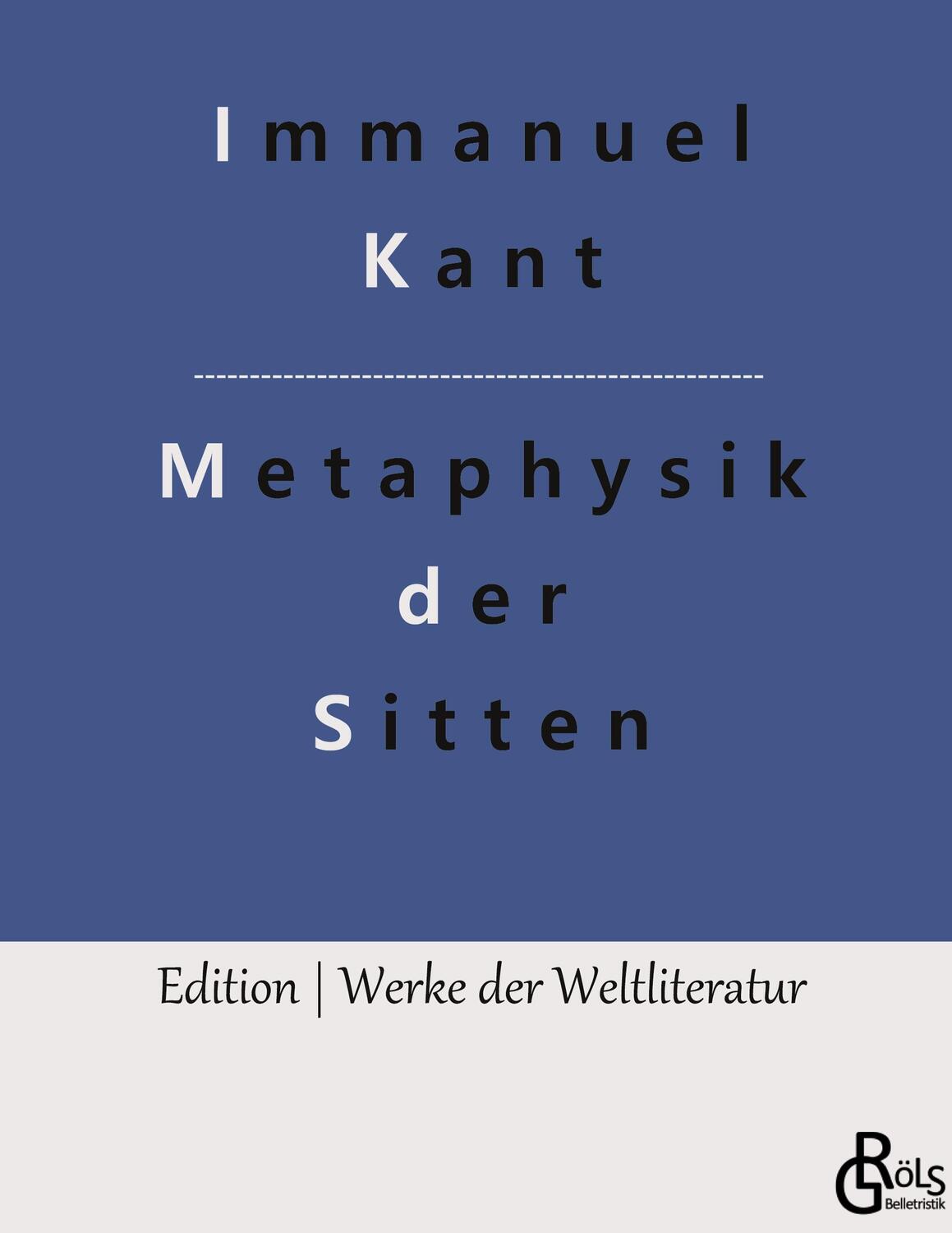 Cover: 9783966378833 | Grundlegung zur Metaphysik der Sitten | Immanuel Kant | Buch | 120 S.