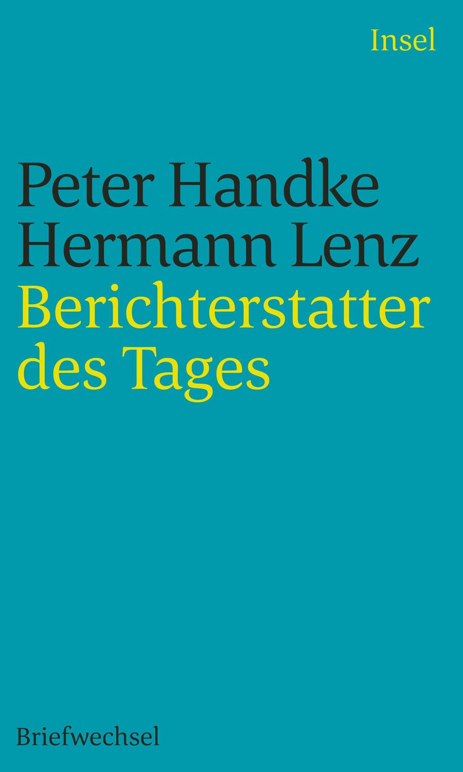 Cover: 9783458243960 | Berichterstatter des Tages | Briefwechsel | Peter Handke (u. a.)