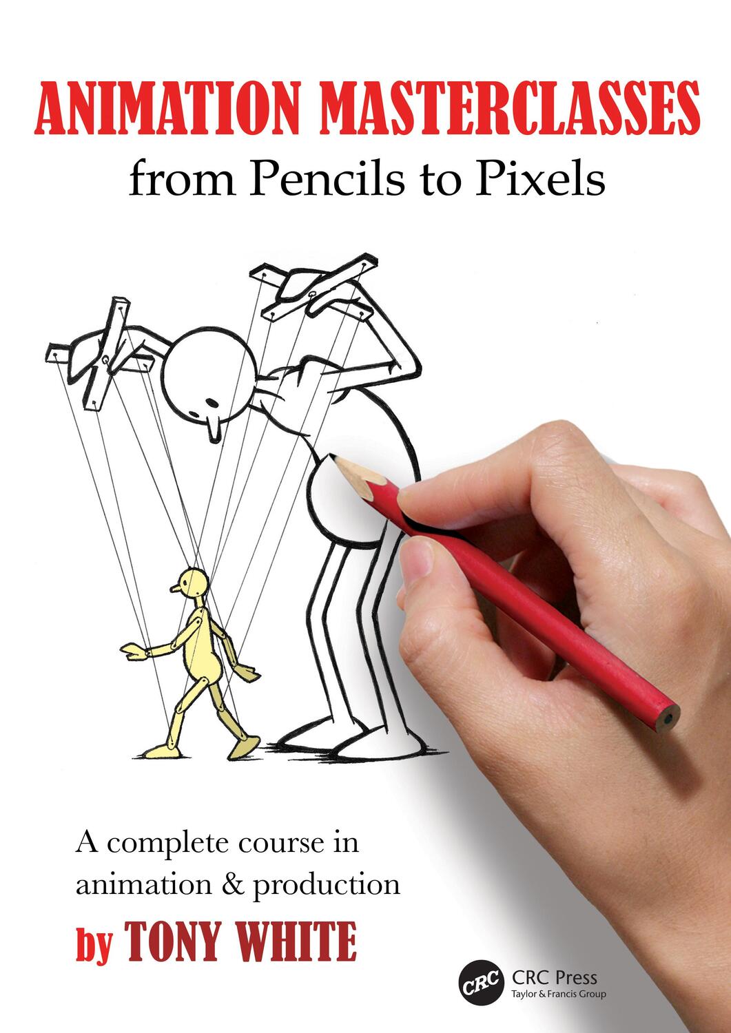 Cover: 9781032345864 | Animation Masterclasses: From Pencils to Pixels | Tony White | Buch