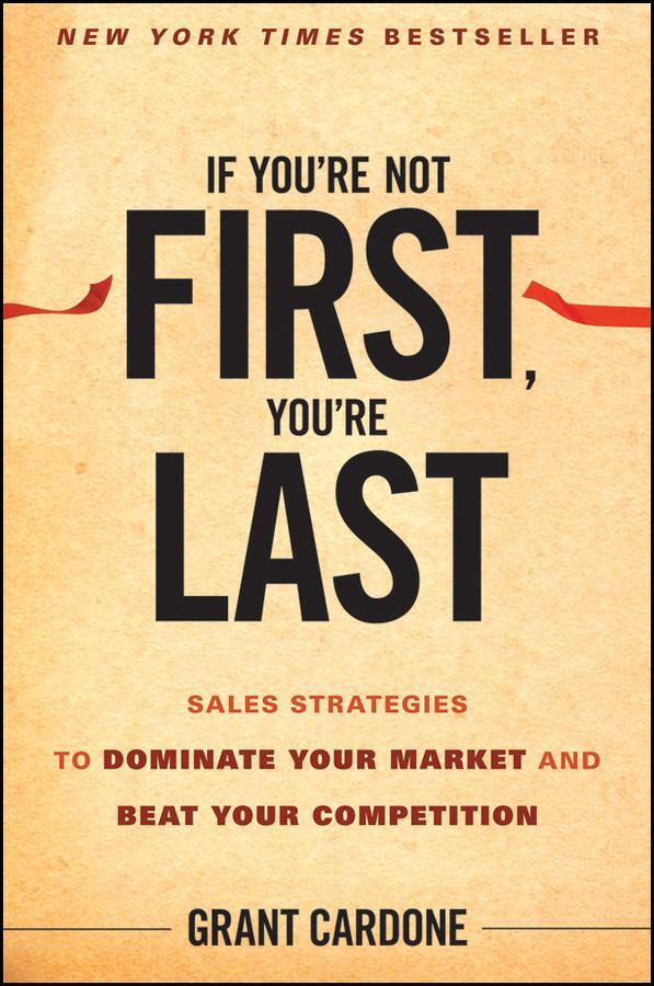 Cover: 9780470624357 | If You're Not First, You're Last | Grant Cardone | Buch | 272 S.