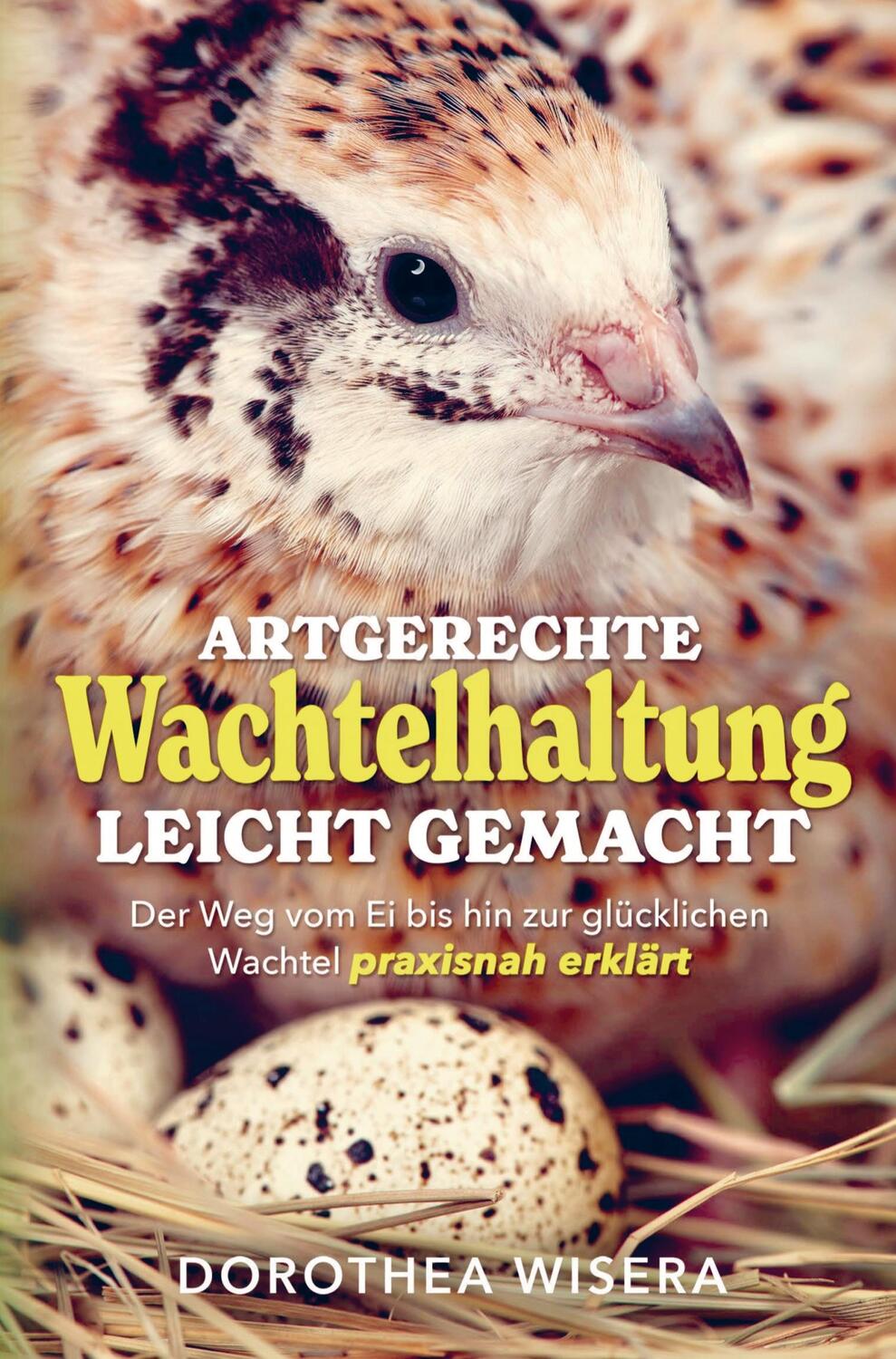 Cover: 9789464858228 | Artgerechte Wachtelhaltung leicht gemacht - Der Weg vom Ei bis hin...