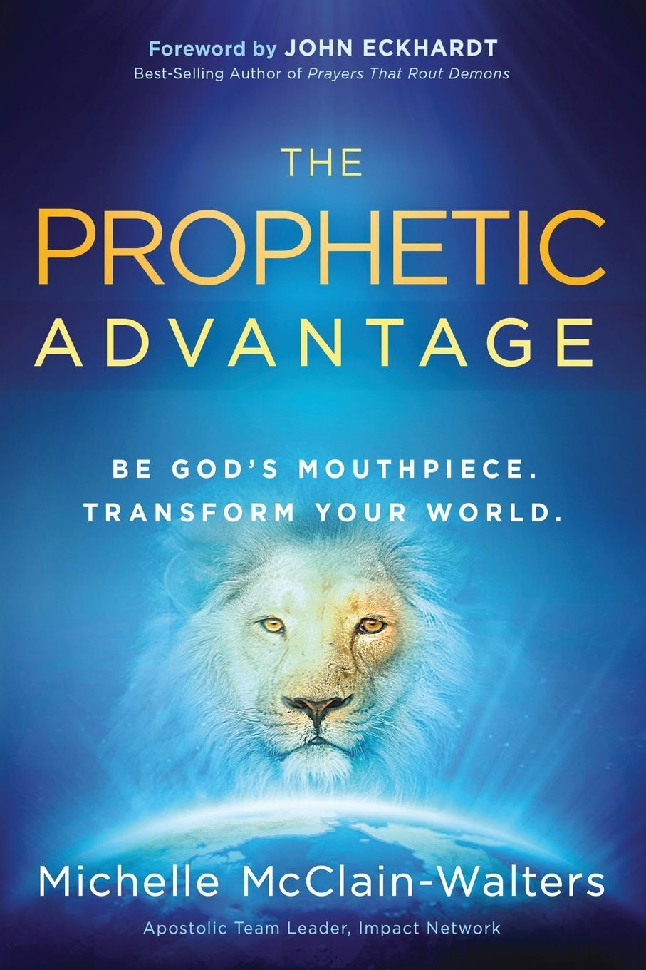Cover: 9781616386238 | Prophetic Advantage | Be God's Mouthpiece. Transform Your World.