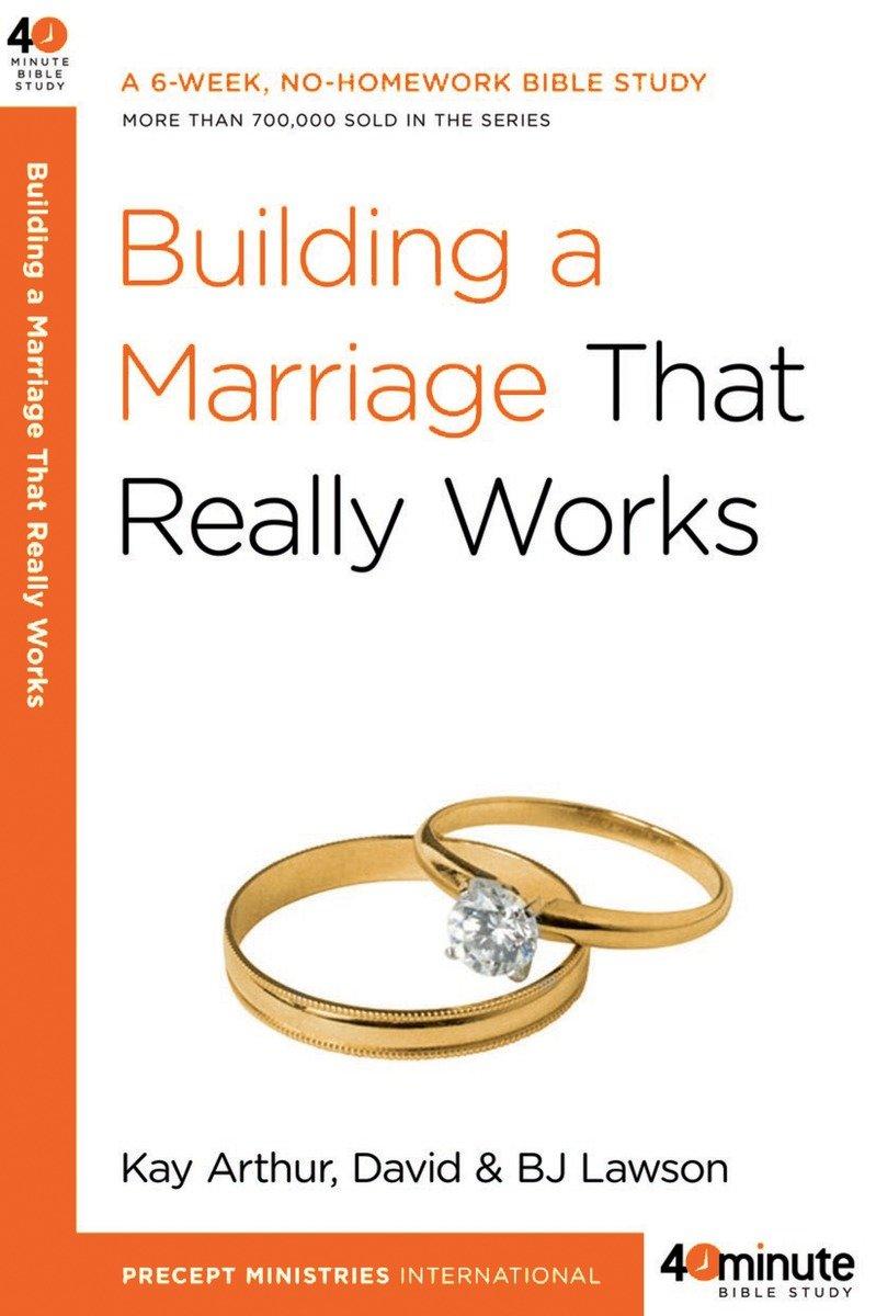 Cover: 9780307457578 | Building a Marriage That Really Works | Kay Arthur (u. a.) | Buch