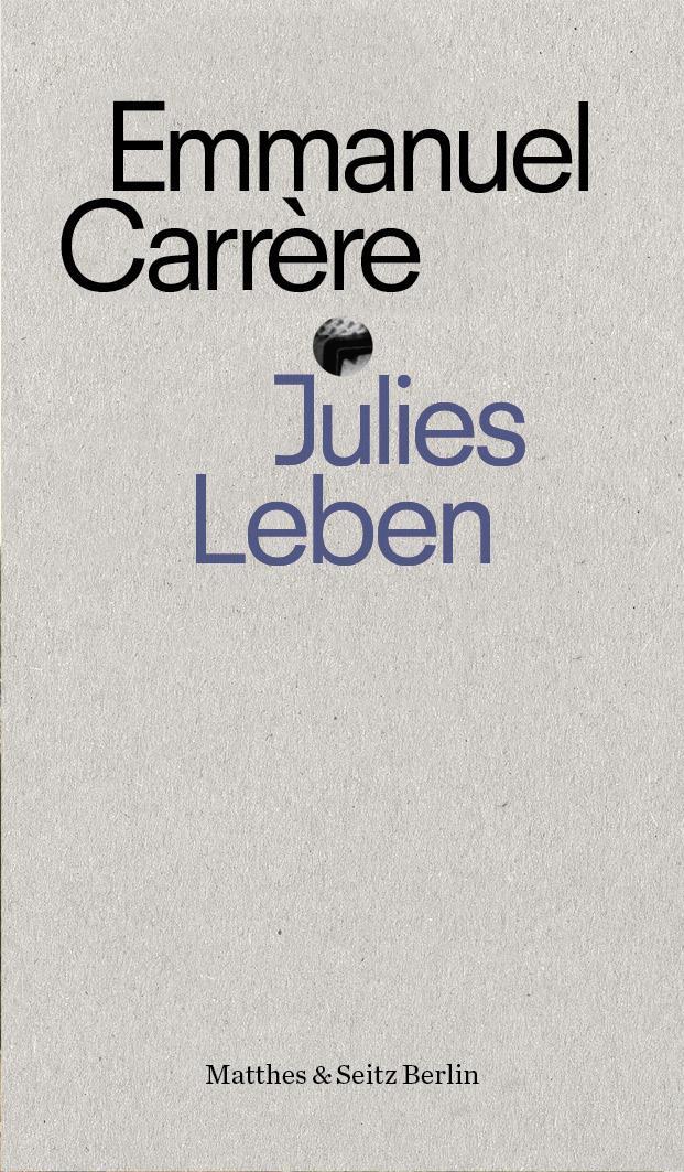 Cover: 9783957578853 | Julies Leben | Emmanuel Carrère | Taschenbuch | 60 S. | Deutsch | 2020