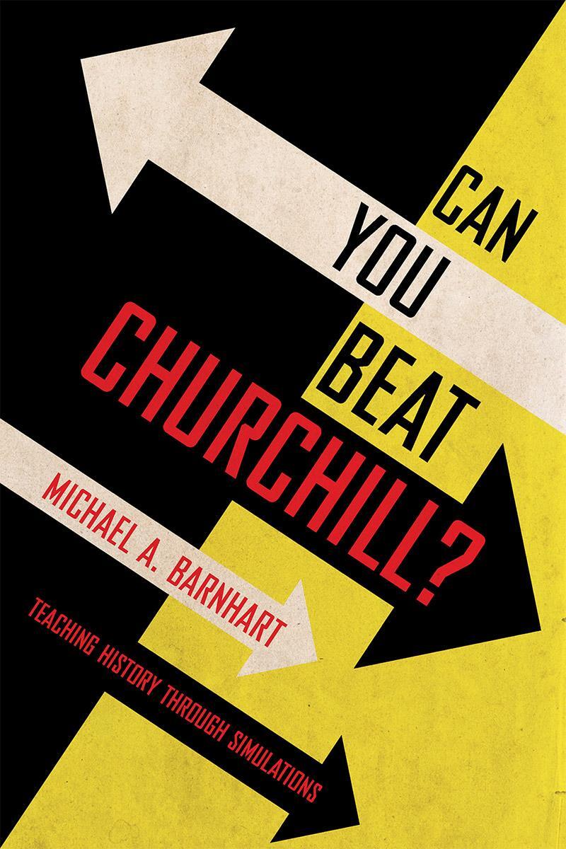 Cover: 9781501758294 | Can You Beat Churchill? | Teaching History through Simulations | Buch