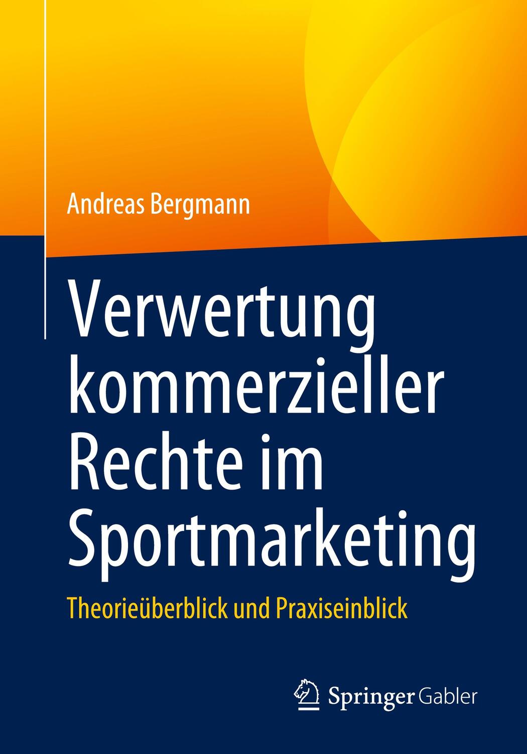 Cover: 9783658424695 | Verwertung kommerzieller Rechte im Sportmarketing | Andreas Bergmann