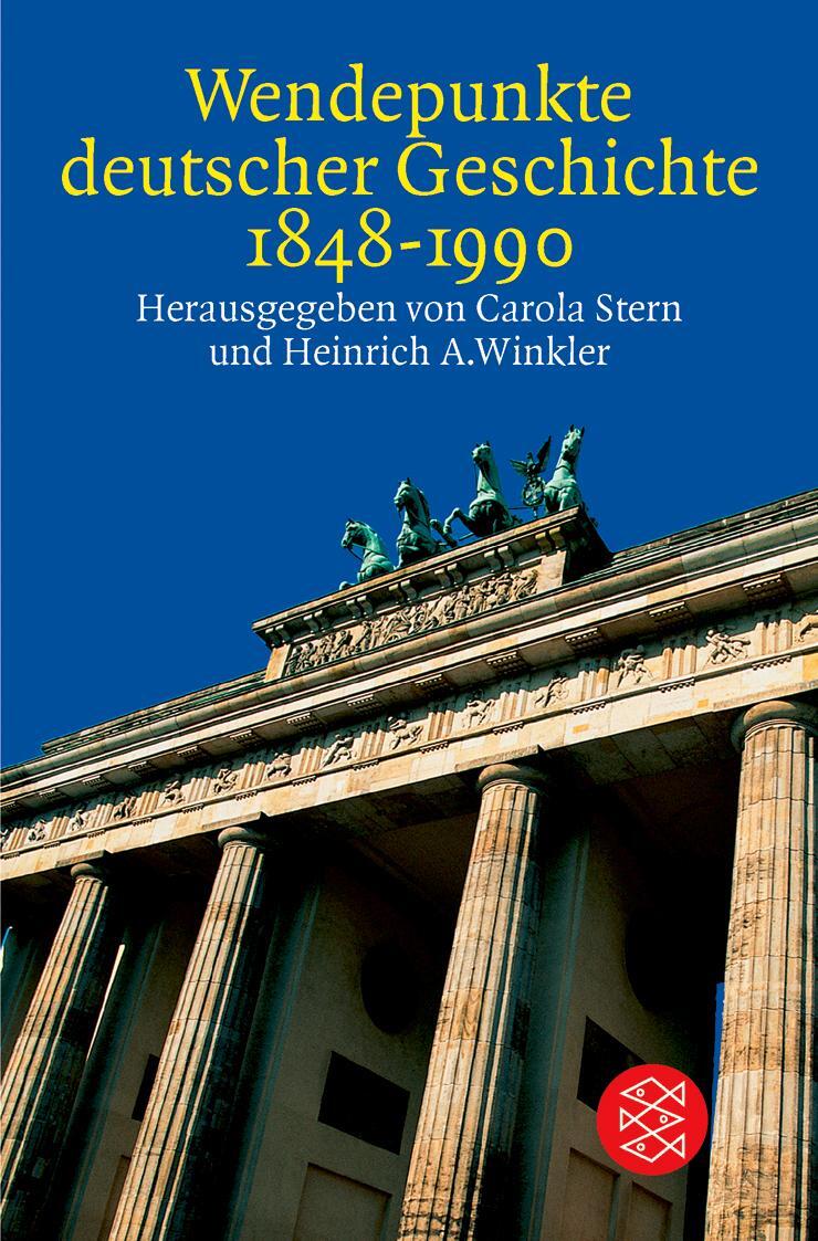 Cover: 9783596153930 | Wendepunkte deutscher Geschichte 1848 - 1990 | Carola Stern (u. a.)
