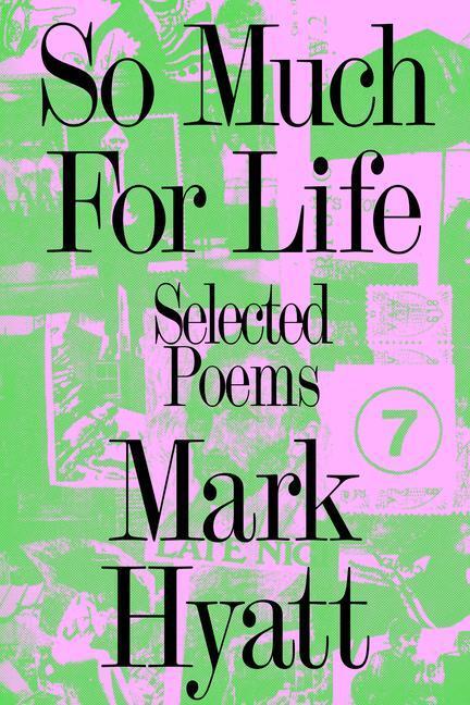 Cover: 9781643621784 | So Much for Life | Selected Poems | Mark Hyatt | Taschenbuch | 2023