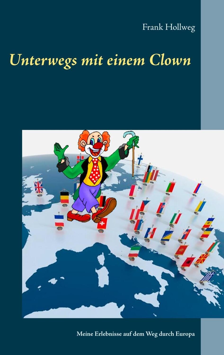Cover: 9783746034379 | Unterwegs mit einem Clown | Meine Erlebnisse auf dem Weg durch Europa
