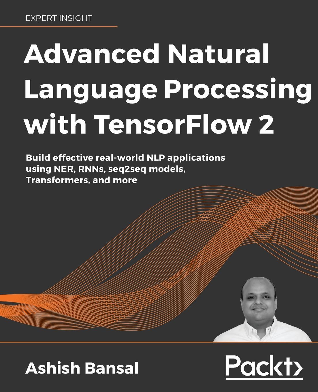 Cover: 9781800200937 | Advanced Natural Language Processing with TensorFlow 2 | Ashish Bansal