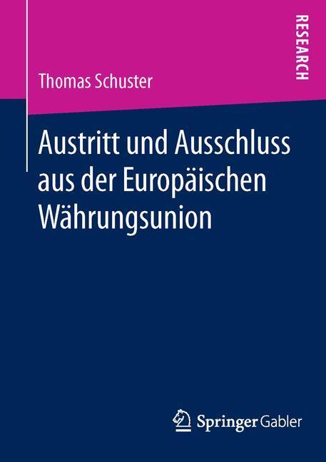 Cover: 9783658113933 | Austritt und Ausschluss aus der Europäischen Währungsunion | Schuster