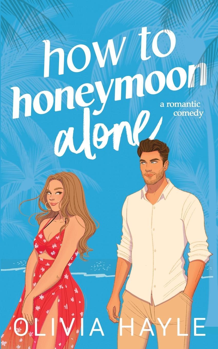 Cover: 9789198793765 | How to Honeymoon Alone | Olivia Hayle | Taschenbuch | Paperback | 2023