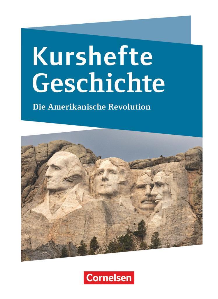 Cover: 9783060656363 | Kurshefte Geschichte. Die Amerikanische Revolution | Schülerbuch