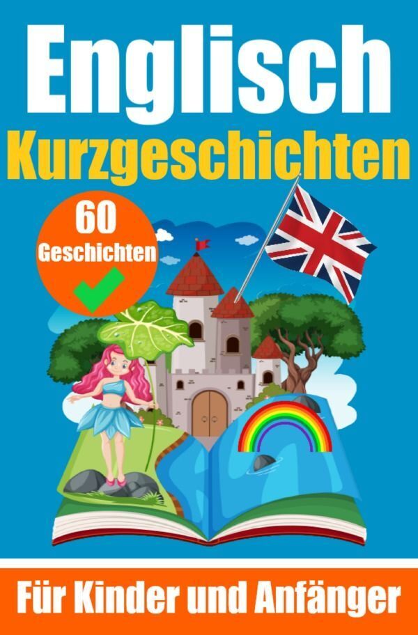 Cover: 9783758412325 | 60 Kurzgeschichten auf Englisch Ein zweisprachiges Buch auf Deutsch...