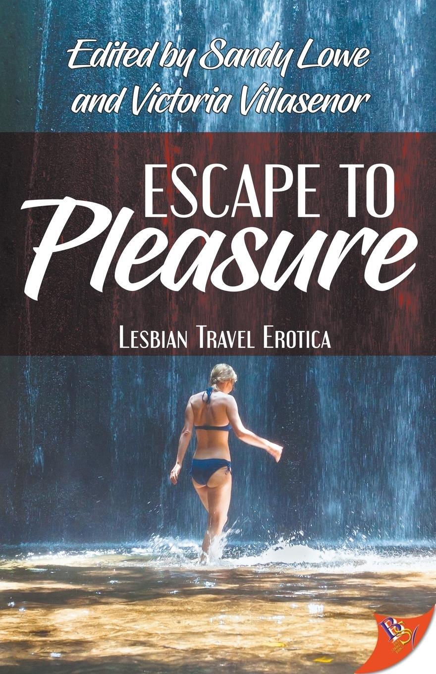 Cover: 9781635553390 | Escape to Pleasure | Lesbian Travel Erotica | Victoria Villasenor