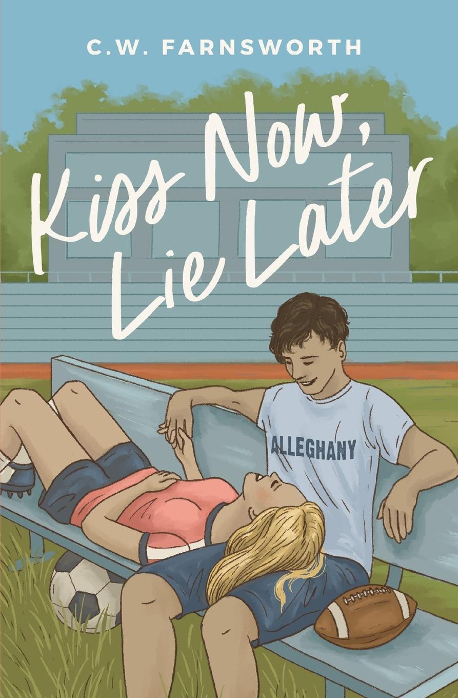 Cover: 9798988044246 | Kiss Now, Lie Later | C. W. Farnsworth | Taschenbuch | Paperback