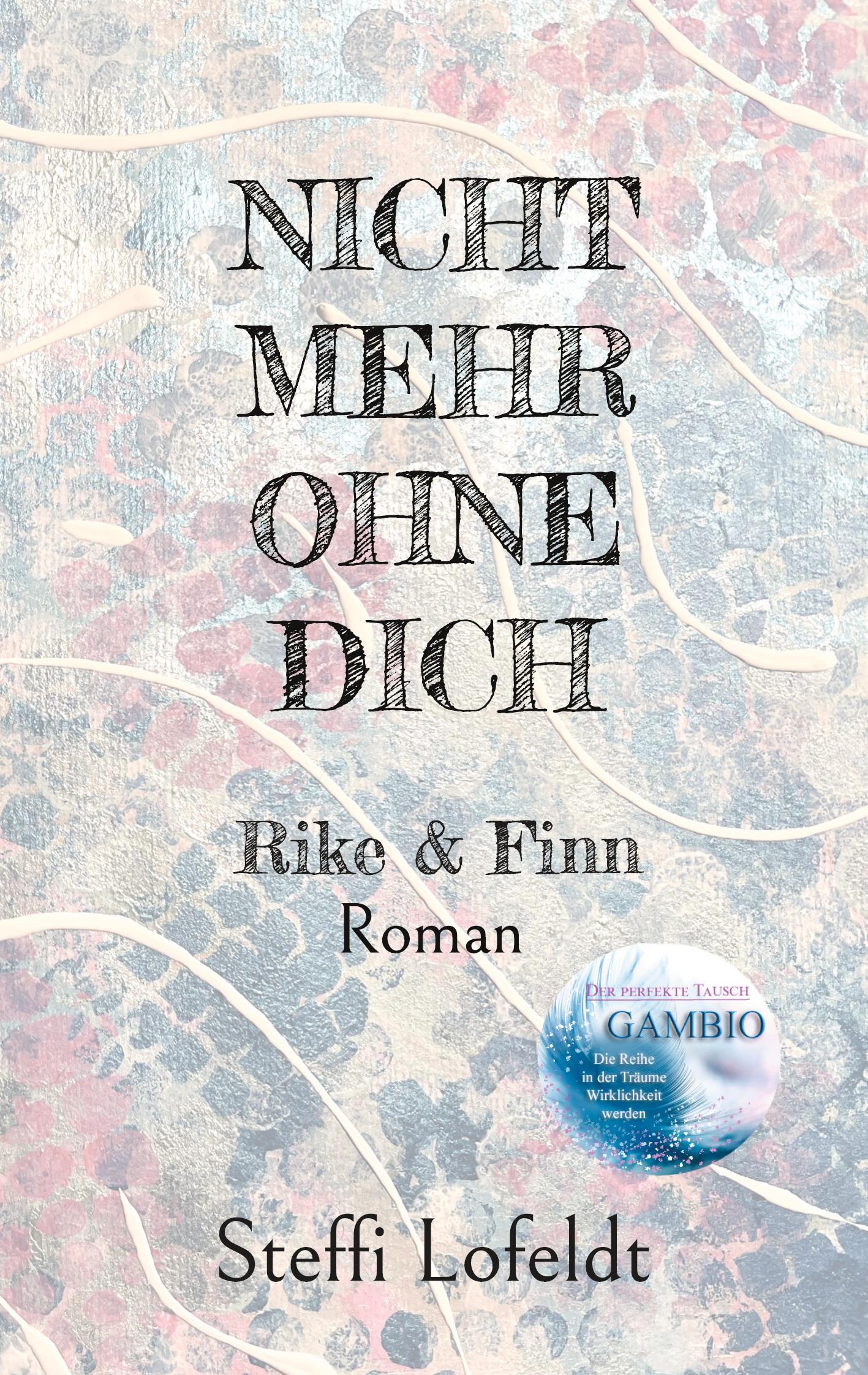 Cover: 9783769301687 | Nicht mehr ohne dich | Rike &amp; Finn | Steffi Lofeldt | Taschenbuch