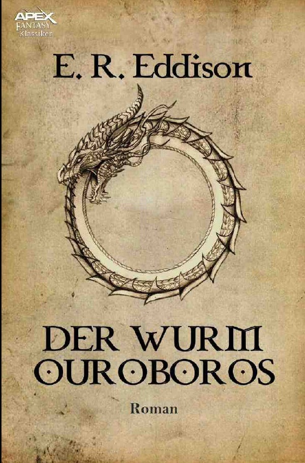 Cover: 9783748568124 | DER WURM OUROBOROS | Der Fantasy-Klassiker! | E. R. Eddison | Buch