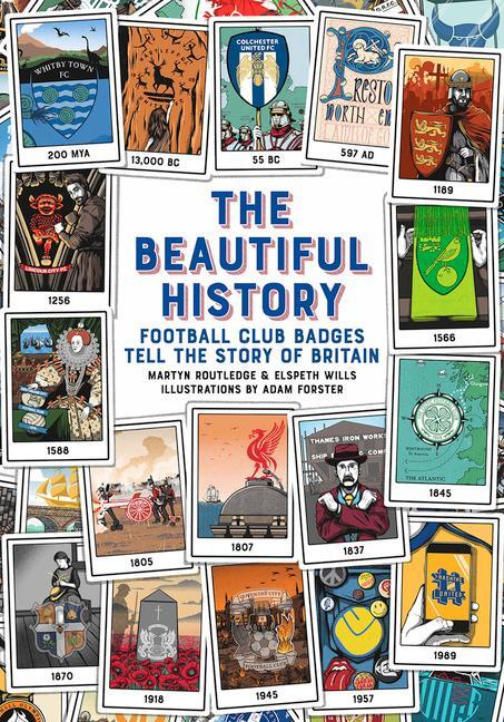 Cover: 9781785317927 | The Beautiful History | Football Club Badges Tell the Story of Britain