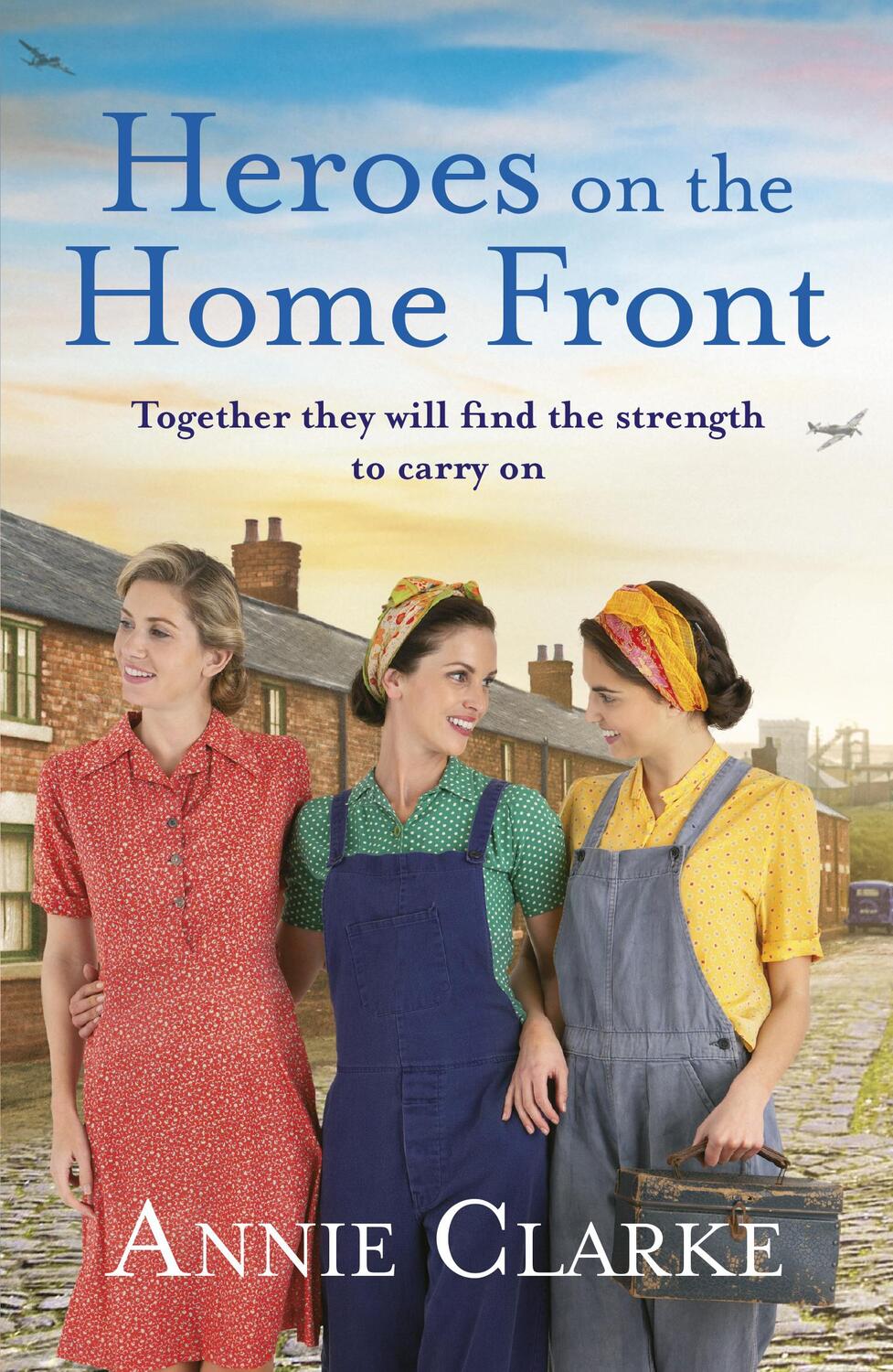 Cover: 9781787462588 | Heroes on the Home Front | A wonderfully uplifting wartime story