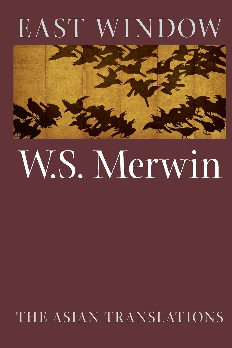 Cover: 9781556590917 | East Window | Poems from Asia | W. S. Merwin | Taschenbuch | Englisch