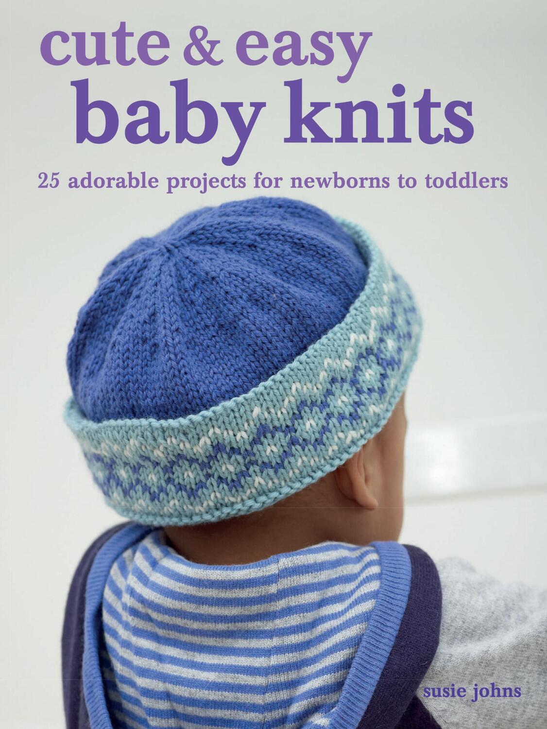 Cover: 9781800652231 | Cute &amp; Easy Baby Knits | 25 Adorable Projects for Newborns to Toddlers