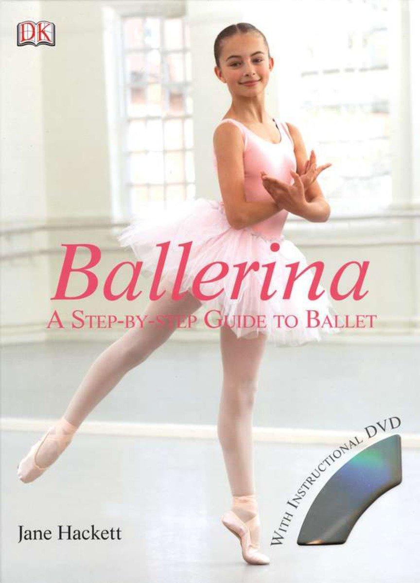 Cover: 9780756626686 | Ballerina: A Step-By-Step Guide to Ballet [With DVD] | Jane Hackett