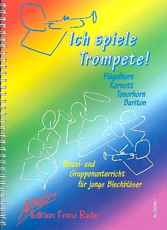 Cover: 9990000058310 | Ich spiele Trompete Schule für Einzel- und Gruppenunterricht...