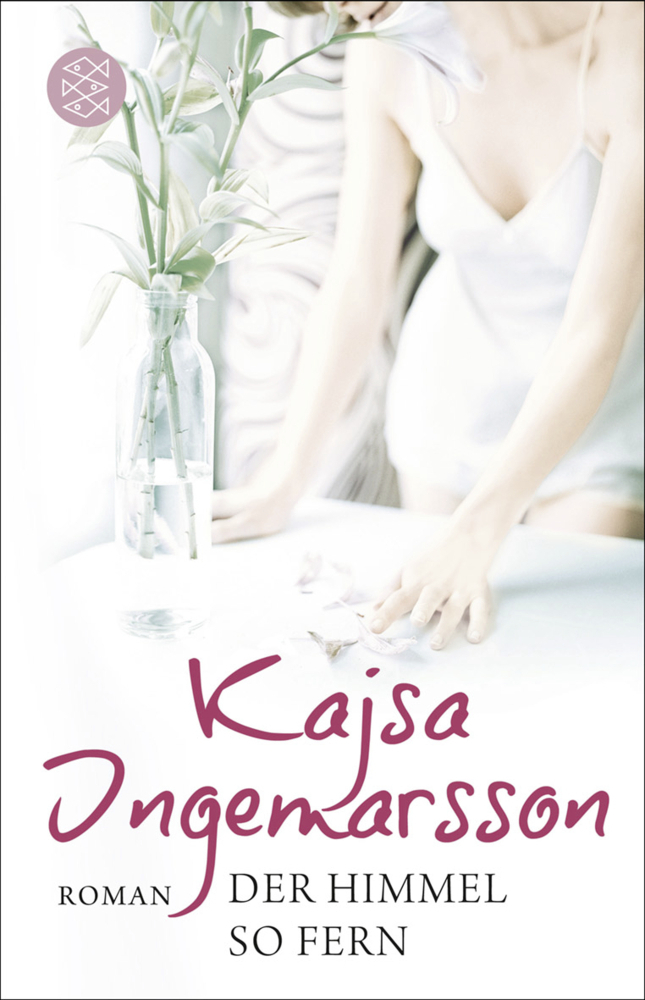 Cover: 9783596194407 | Der Himmel so fern | Roman | Kajsa Ingemarsson | Taschenbuch | 448 S.