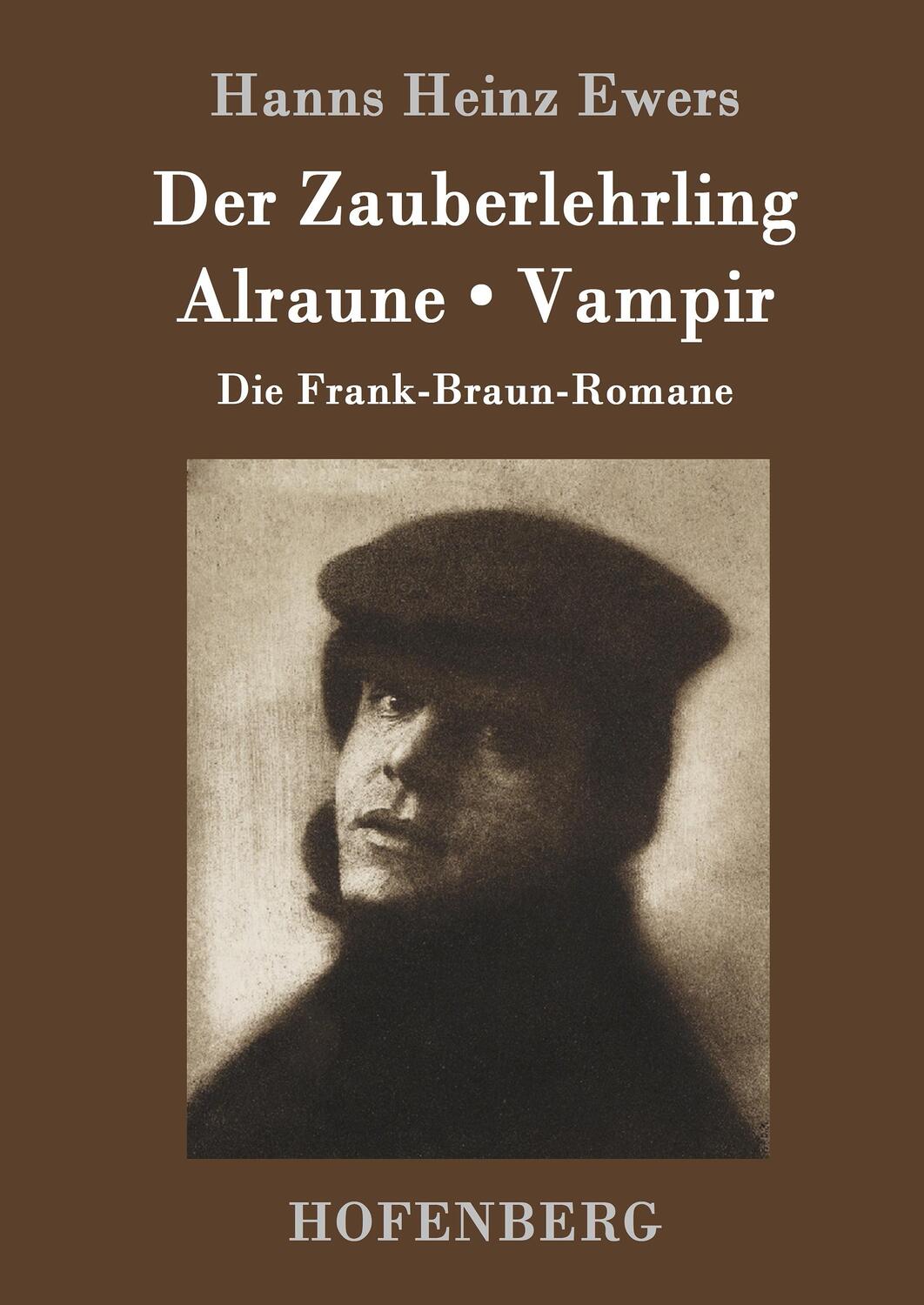 Cover: 9783861991779 | Der Zauberlehrling / Alraune / Vampir | Die Frank-Braun-Romane | Ewers
