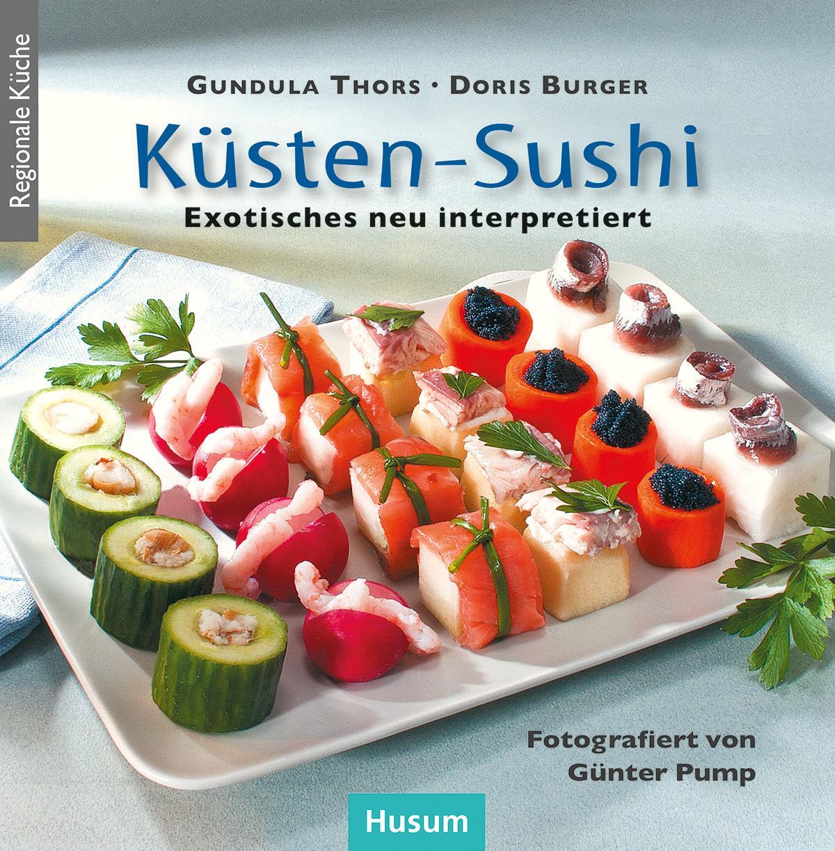 Cover: 9783898765510 | Küsten-Sushi | Exotisches neu interpretiert | Gundula Thors (u. a.)