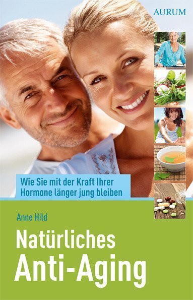 Cover: 9783899017588 | Natürliches Anti-Aging | Anne Hild | Taschenbuch | Deutsch | 2013