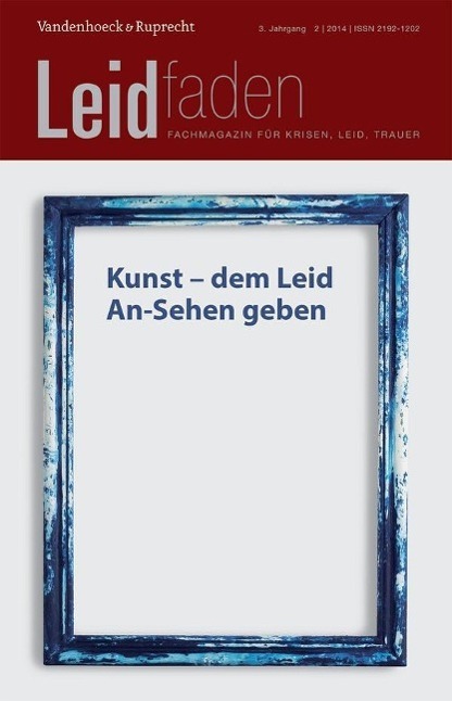 Cover: 9783525806067 | Kunst - dem Leid An-Sehen geben | Leidfaden 2/2014 | Dorothee Bürgi