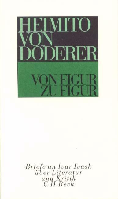 Cover: 9783406401572 | Von Figur zu Figur | Briefe an Ivar Ivask über Literatur und Kritik