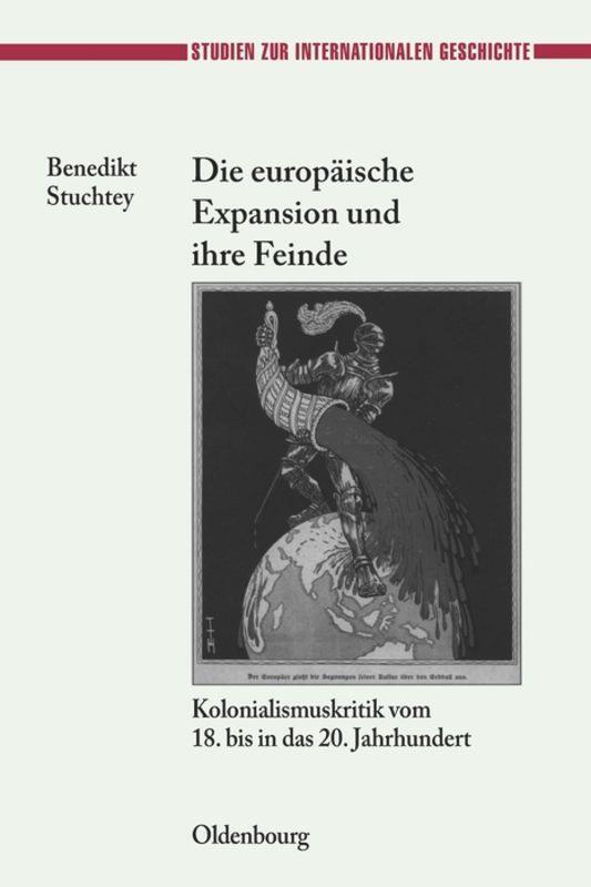 Cover: 9783486591675 | Die europäische Expansion und ihre Feinde | Benedikt Stuchtey | Buch