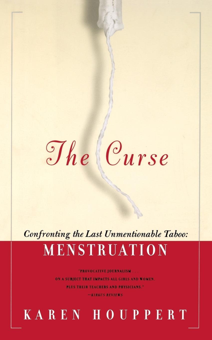 Cover: 9780374526924 | The Curse | Confronting the Last Unmentionable Taboo: Menstruation