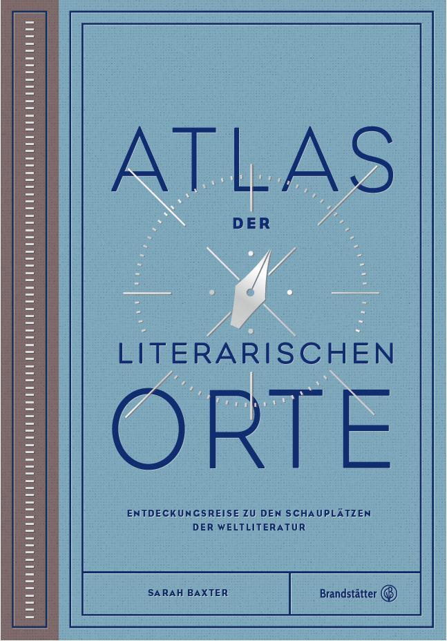 Cover: 9783710603273 | Atlas der literarischen Orte | Sarah Baxter | Buch | Deutsch | 2019