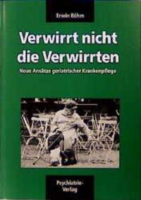 Cover: 9783884140970 | Verwirrt nicht die Verwirrten | Erwin Böhm | Taschenbuch | Deutsch